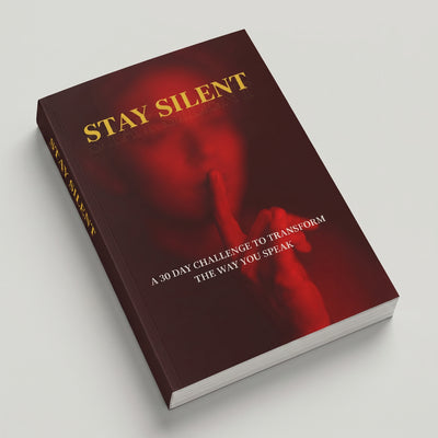 Stay Silent - 30 Day Challenge To Transform The Way You Speak